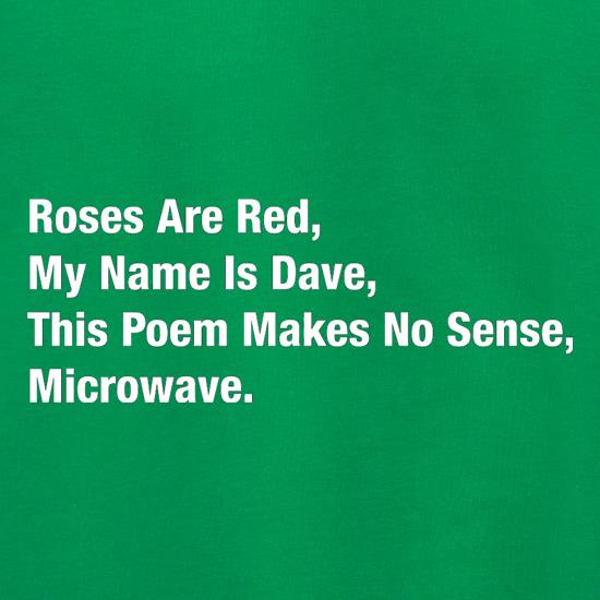 Roses Are Red, My Name Is Dave, This Poem Makes No Sense, Microwave Jumpers
