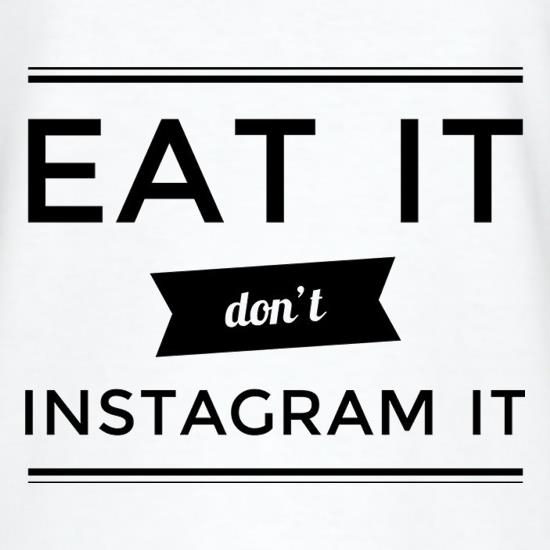 Eat It Don't Instagram It T-Shirts for Kids