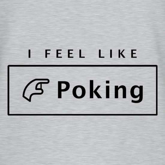 I Feel Like Poking T-Shirts for Kids