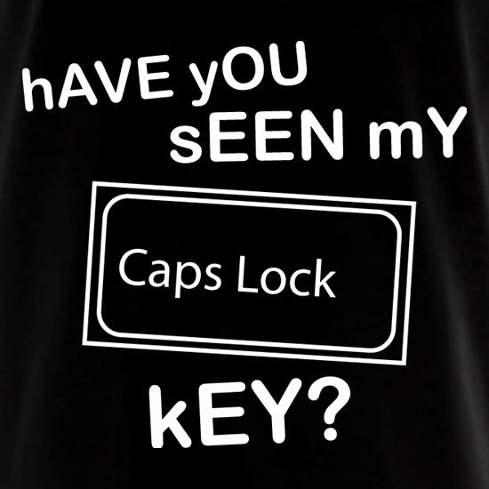 hAVE yOU sEEN mY cAPS lOCK kEY? Long Sleeve T-Shirts