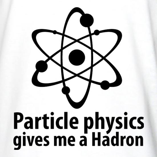 Particle Physics Gives Me A Hadron Long Sleeve T-Shirts