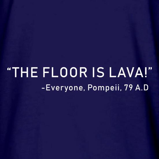 The Pompeii Floor Is Lava Long Sleeve T-Shirts