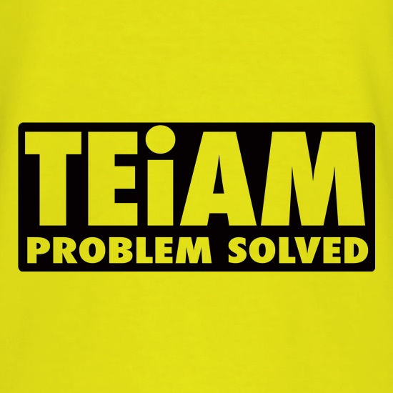 Teiam Problem Solved t-shirts