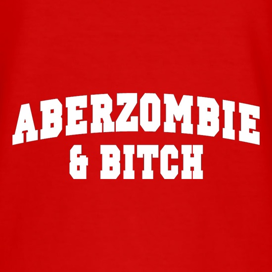 Aberzombie & Bitch t-shirts