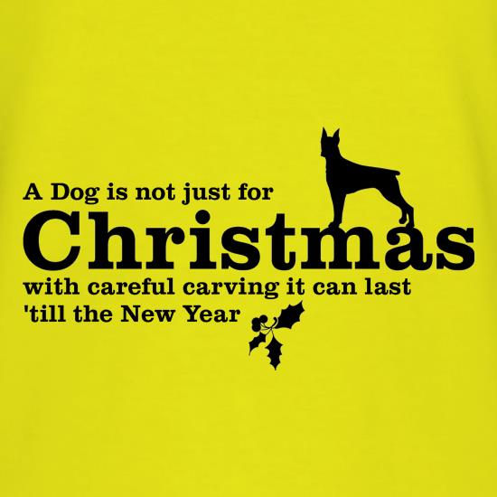 A dog is not just for christmas, with careful carving it can last 'till the new year t-shirts