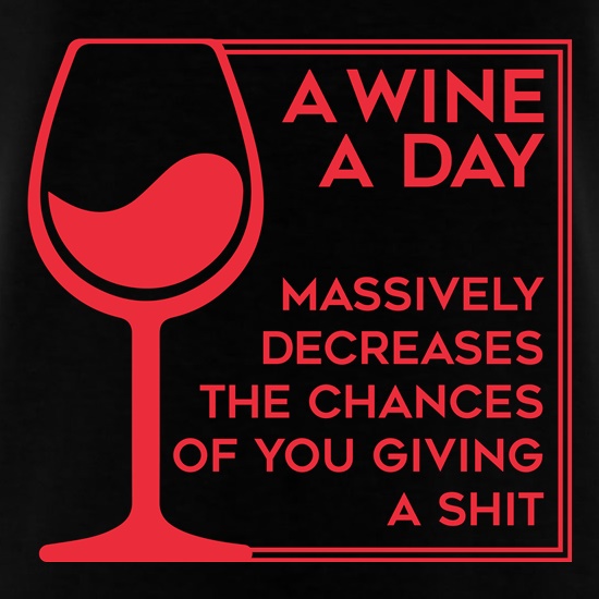 A Wine A Day t-shirts