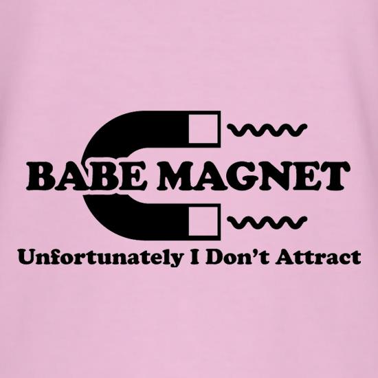Babe Magnet Unfortunately I Don't Attract t-shirts
