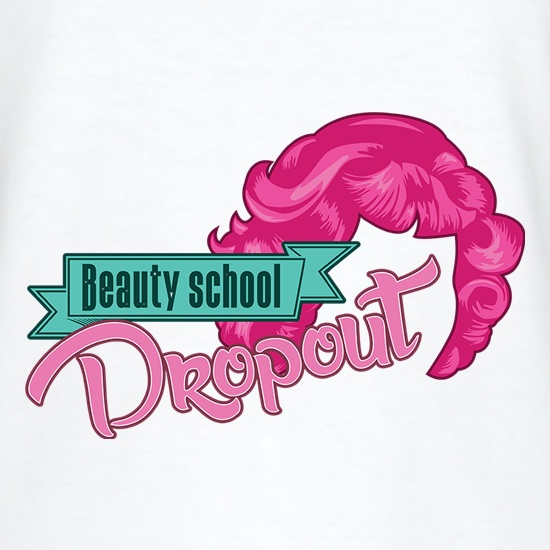 Beauty School Dropout t-shirts