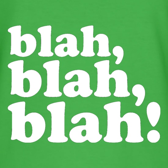 Blah, Blah, Blah! t-shirts