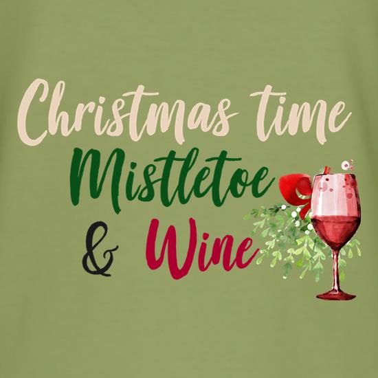 Christmas Time, Mistletoe & Wine t-shirts