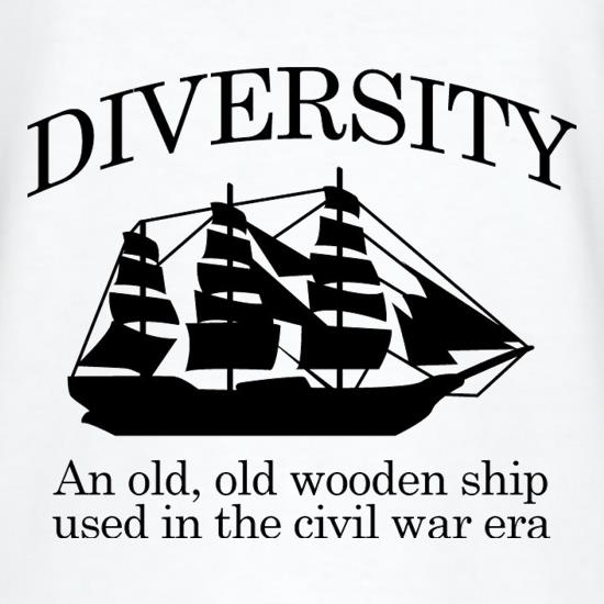 Diversity - An Old Old Wooden Ship Used In The Civil War Era t-shirts