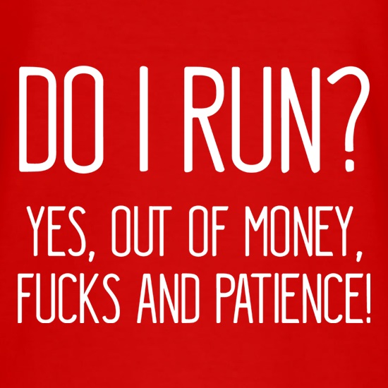 Do I Run? t-shirts