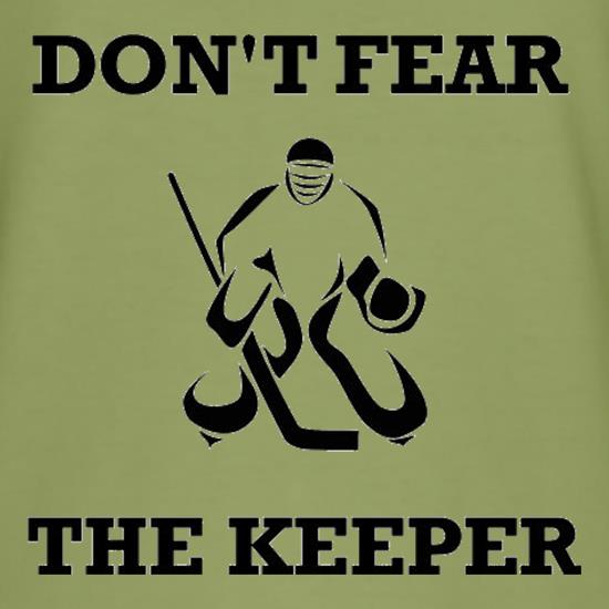 Don't Fear The Keeper t-shirts