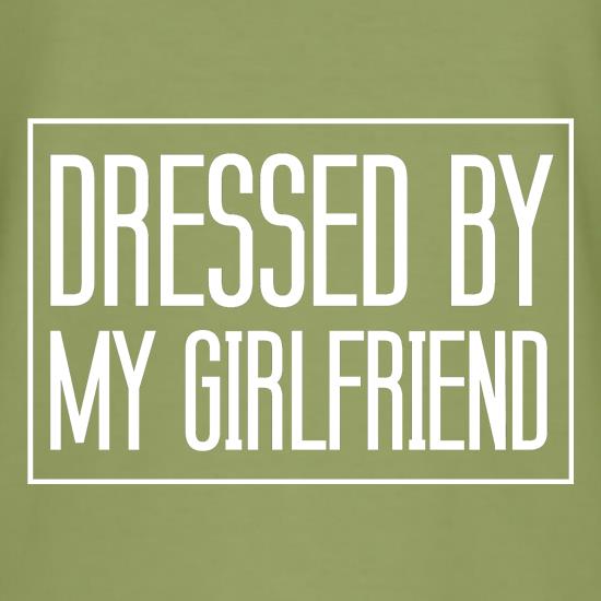 Dressed By My Girlfriend t-shirts