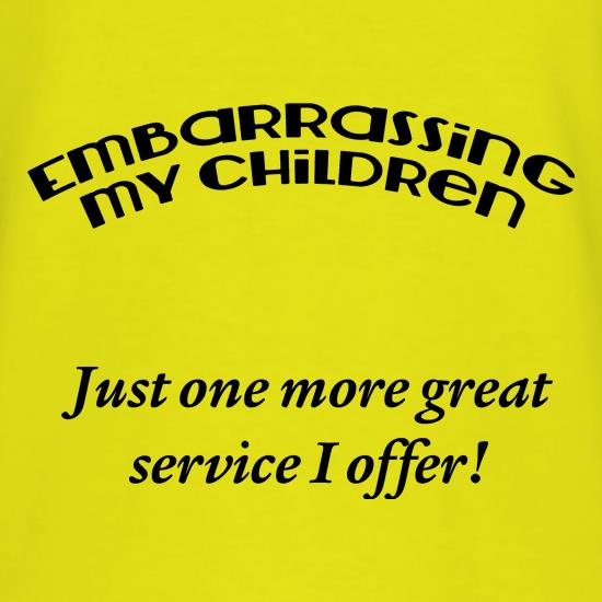 Embarrassing my children t-shirts