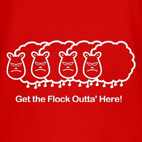 Get The Flock Outta Here t-shirts