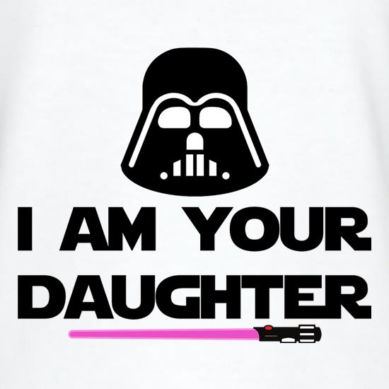I Am Your Daughter t-shirts