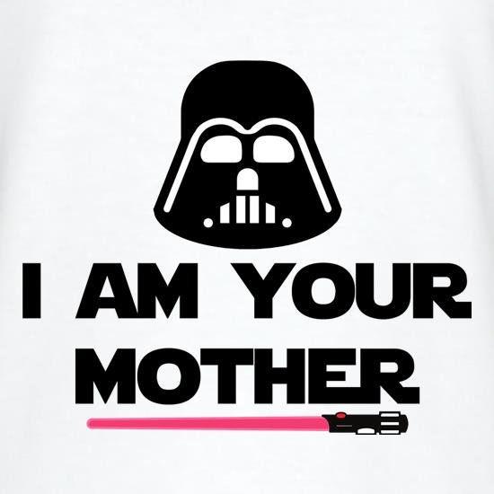 I Am Your Mother Slogan t-shirts