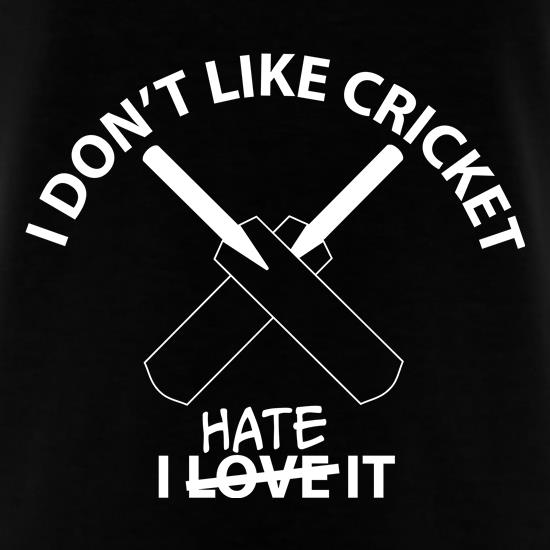 I don't Like Cricket I hate it! t-shirts