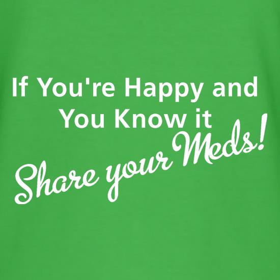 If you're happy and you know it share your meds t-shirts