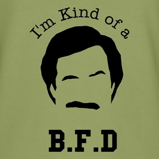 I'm kind of a BFD t-shirts