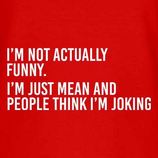I'm Not Actually Funny t-shirts