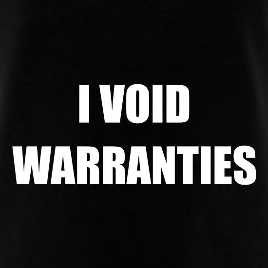 I Void Warranties t-shirts