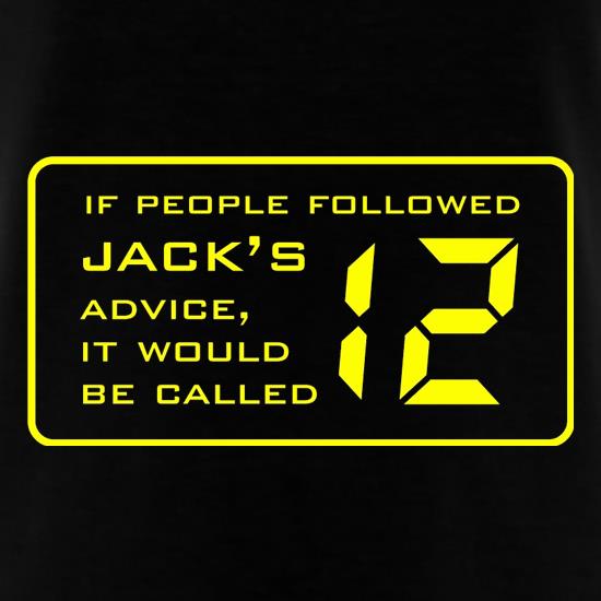 If People Followed Jack's Advice It Would Be Called 12 t-shirts