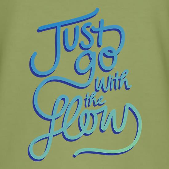 Just Go With The Flow t-shirts