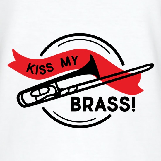 Kiss My Brass t-shirts