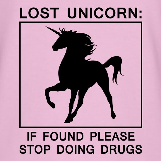 Lost Unicorn : If Found Please Stop Doing Drugs t-shirts