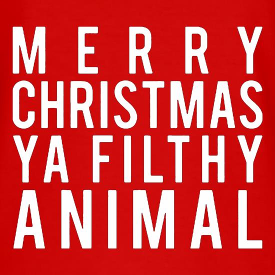 Merry Christmas Ya Filthy Animal t-shirts
