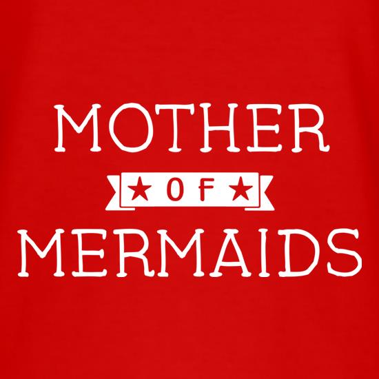 Mother Of Mermaids t-shirts