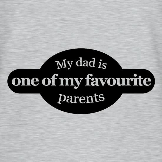 My Dad Is One Of My Favourite Parents t-shirts