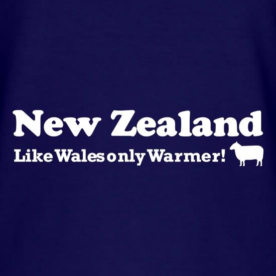 New Zealand, Like Wales only Warmer t-shirts