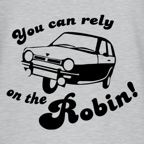 You Can Rely On The Robin t-shirts