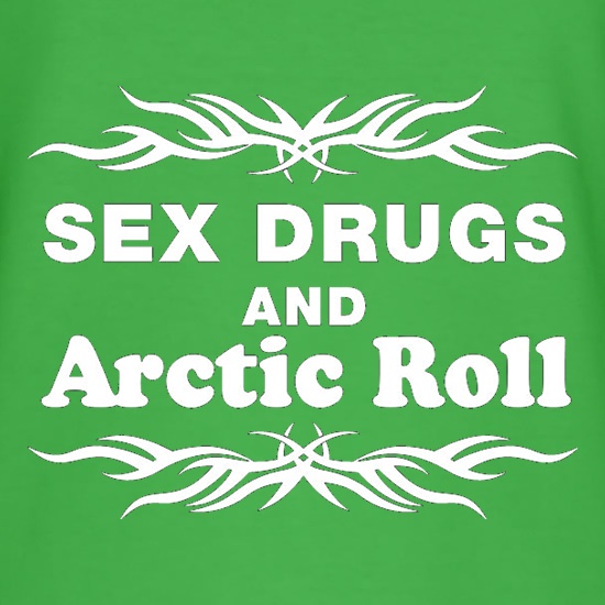 Sex Drugs And Arctic Roll t-shirts