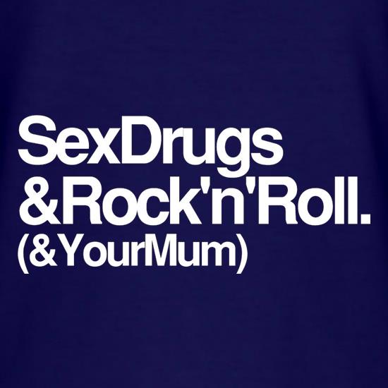 Sex Drugs & Rock n Roll t-shirts