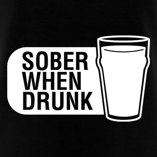 Sober When Drunk t-shirts
