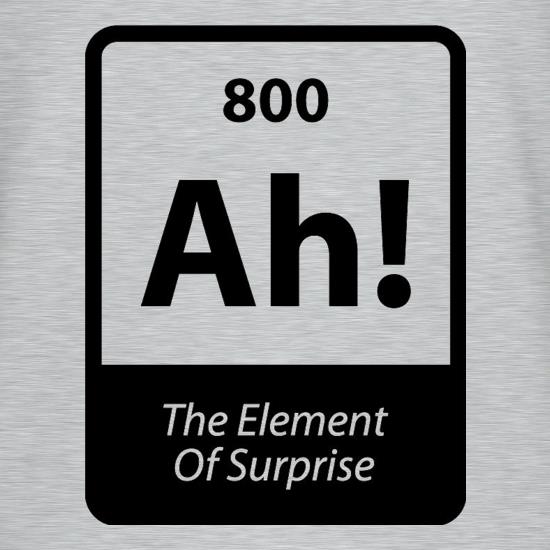 The Element Of Surprise t-shirts