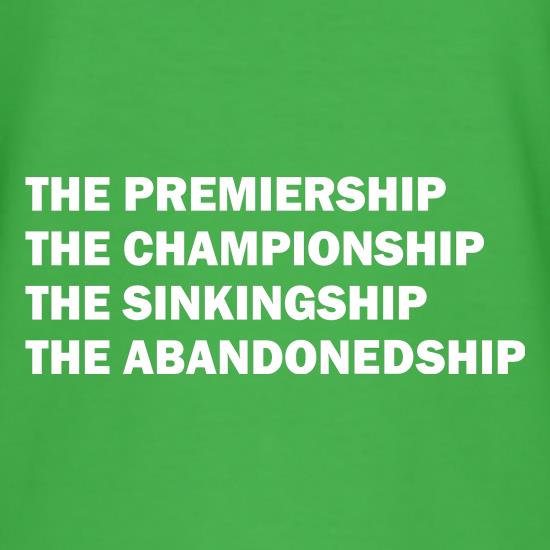 The premiership, the championship, the sinkingship, the abandonship t-shirts