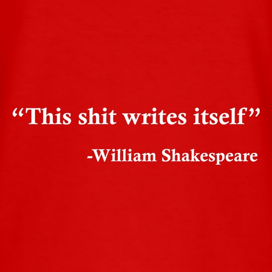 This Shit Writes Itself t-shirts