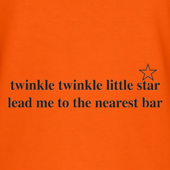 Twinkle Twinkle Little Star Lead Me To The Nearest Bar t-shirts