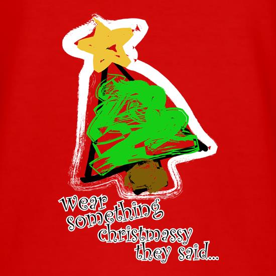 Wear Something Christmassy t-shirts