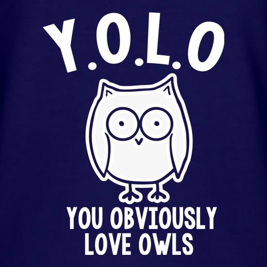Y.O.L.O You Obviously Love Owls t-shirts