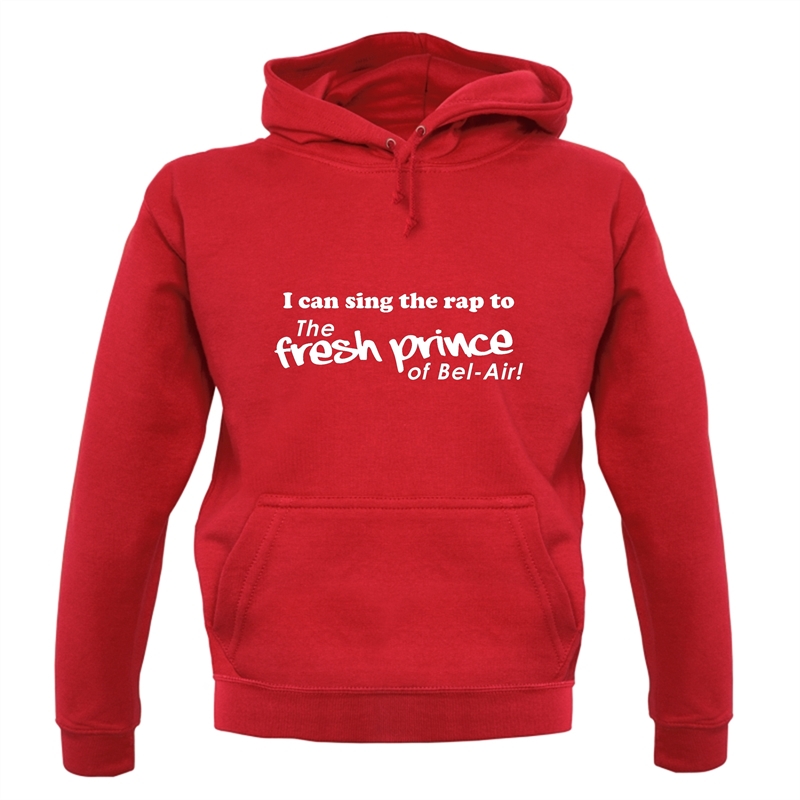 I Can Sing The Rap To The Fresh Prince Of Bel air Hoodie By CharGrilled