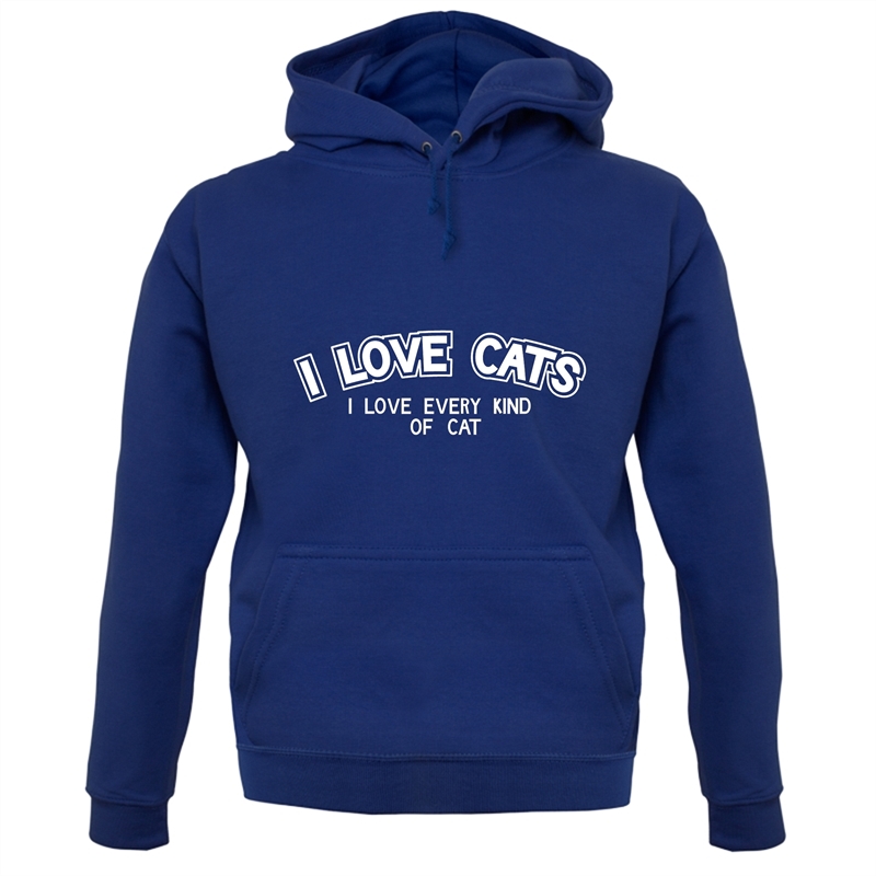 I Love Cats I Love Every Kind Of Cat Hoodie By CharGrilled