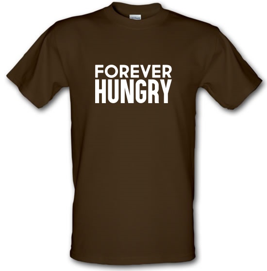 forever hungry shirt