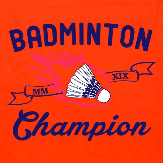 Badminton Champion t shirt