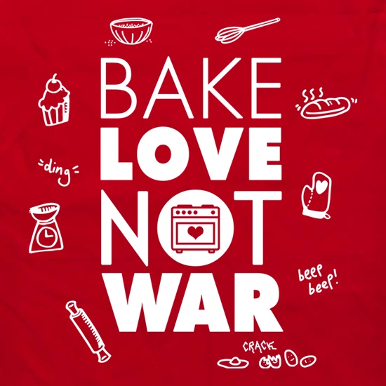Bake Love Not War t shirt